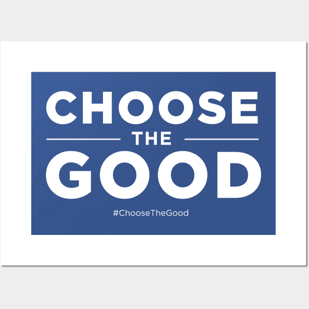 Choose the Good Wall Art by wdwradio